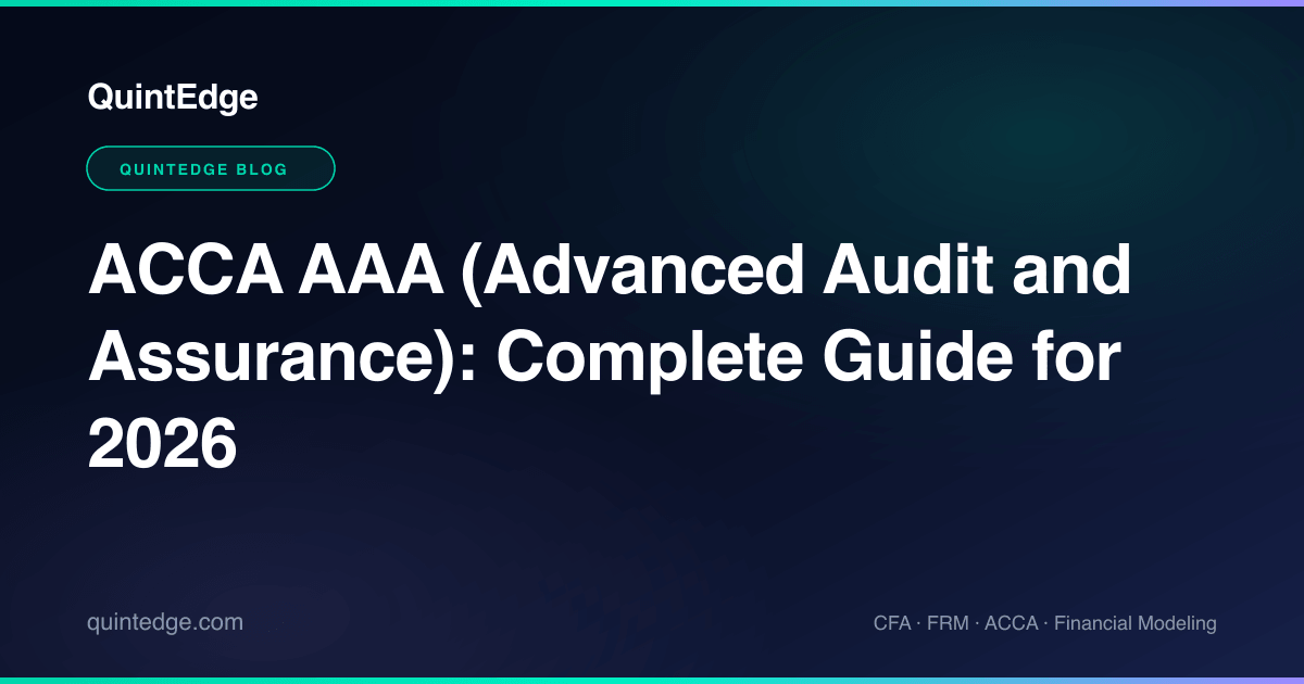 ACCA AAA (Advanced Audit and Assurance): Complete Guide for 2026