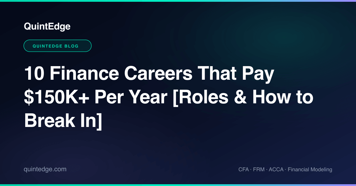 10 Finance Careers That Pay $150K+ Per Year [Roles & How to Break In]