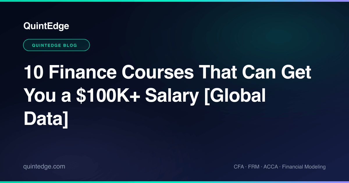 10 Finance Courses That Can Get You a $100K+ Salary [Global Data]