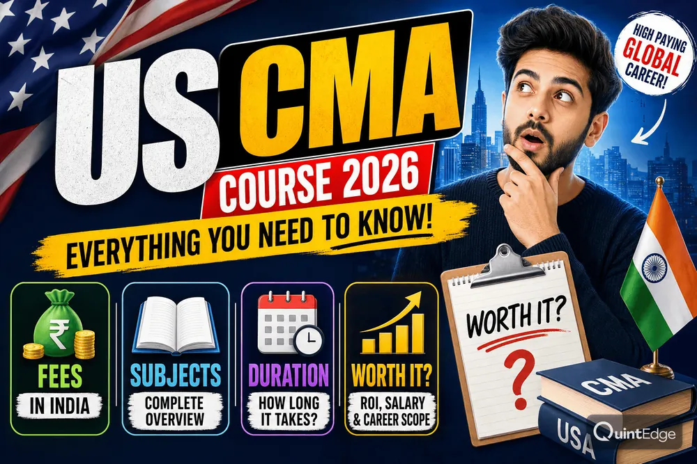 US CMA Course 2026: Fees in India, Subjects, Duration & Is It Worth It?