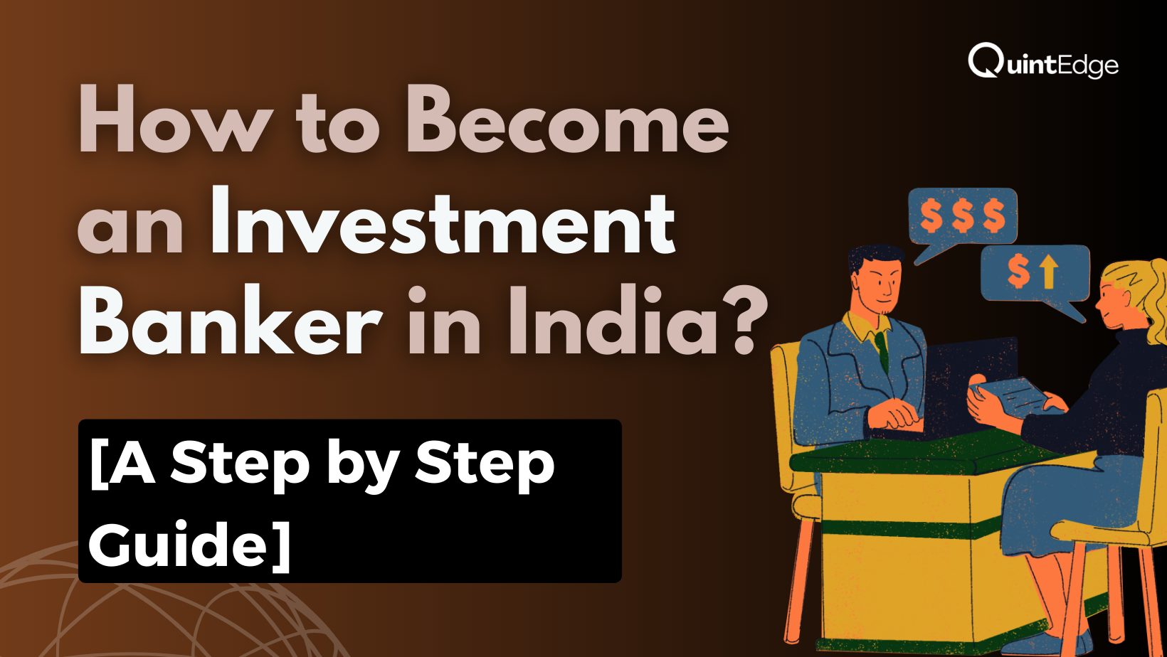 How to an Investment Banker in India [Step by Step Guide]