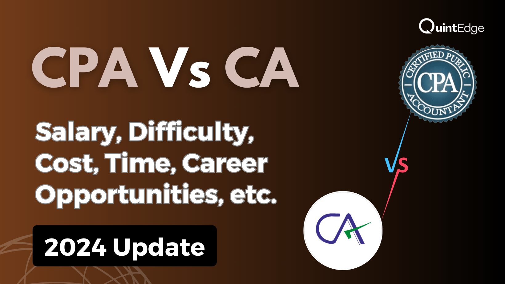 CPA vs CA: Salary, Difficulty, Cost, Time, Career Opportunities, etc.