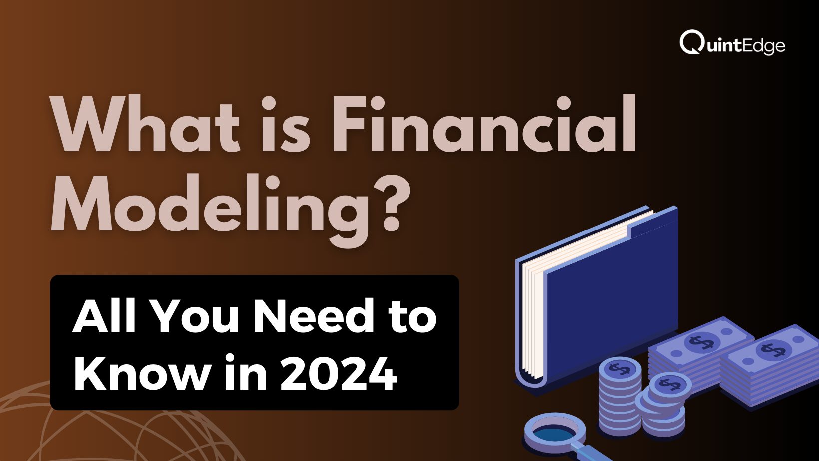 All About Financial Modeling [The ONLY Guide You'll Need in 2024]