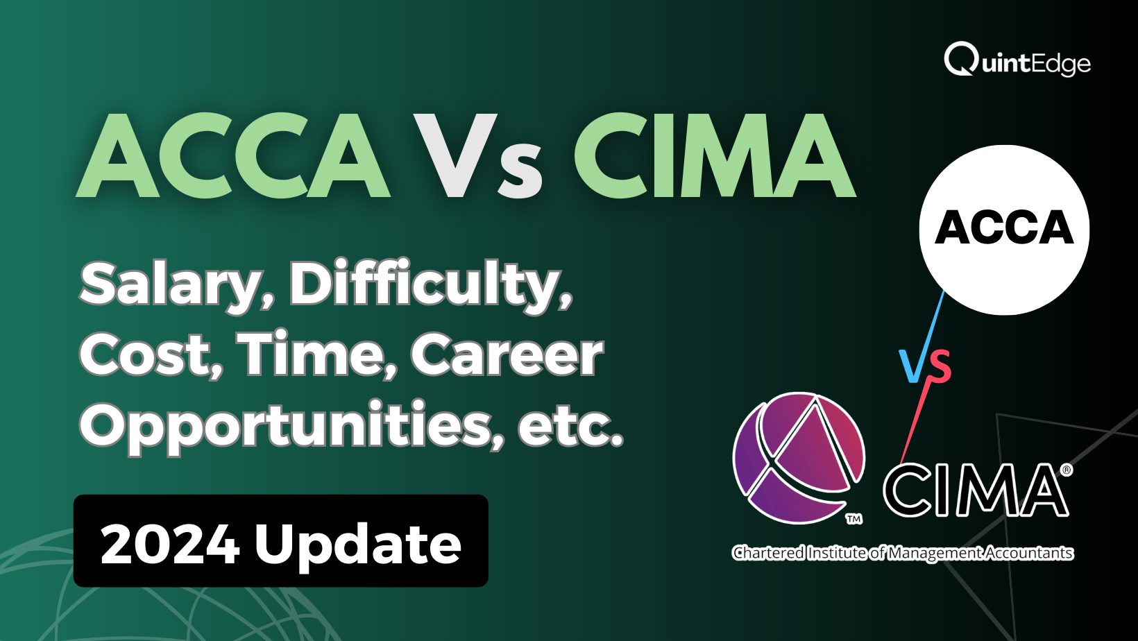 ACCA vs CIMA Salary, Difficulty, Cost, Career Opportunities, etc.