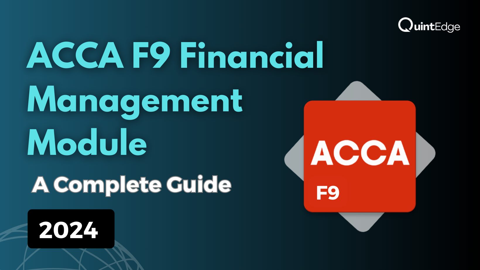 ACCA F9 Financial Management Module: A Complete Guide