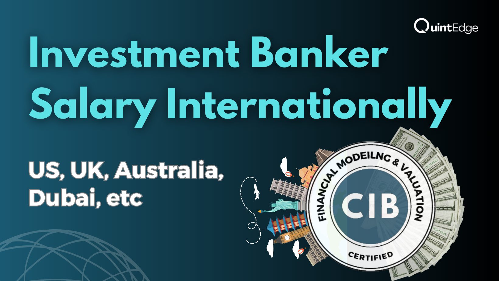 Investment Banker Salary Internationally US, UK, Australia, Dubai, etc