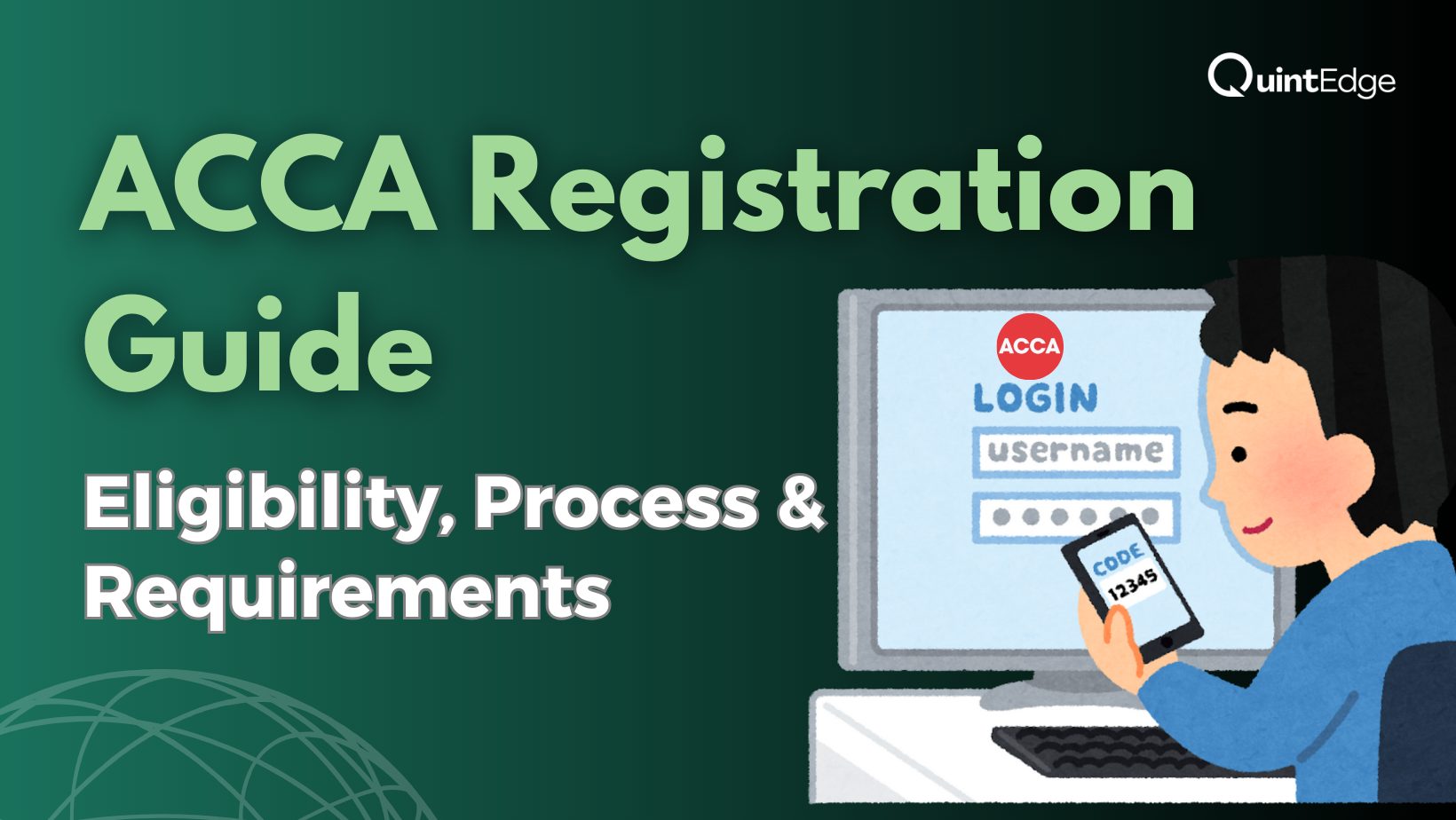 ACCA 2025 Registration Guide: Eligibility, Process & Requirements